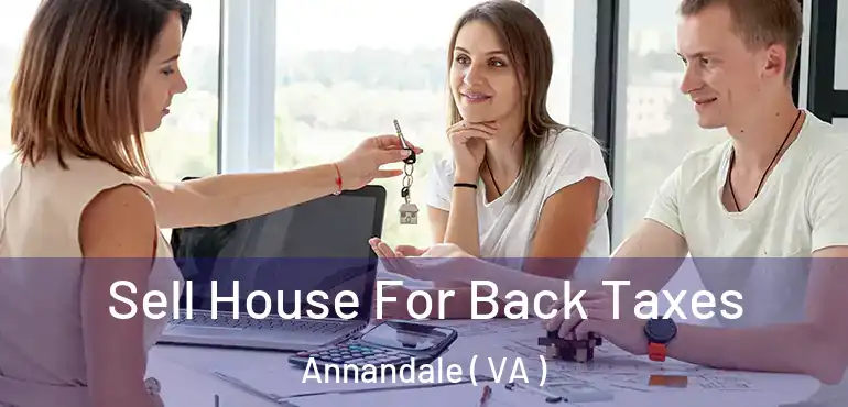  Sell House For Back Taxes Annandale ( VA )