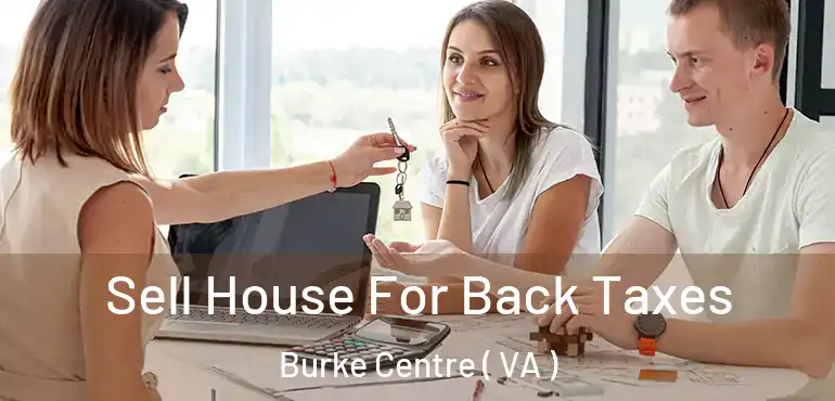  Sell House For Back Taxes Burke Centre ( VA )