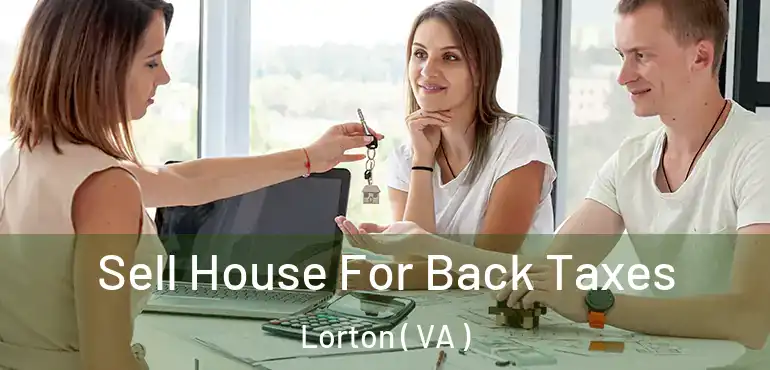  Sell House For Back Taxes Lorton ( VA )