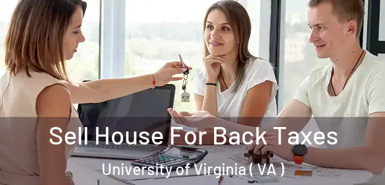  Sell House For Back Taxes University of Virginia ( VA )
