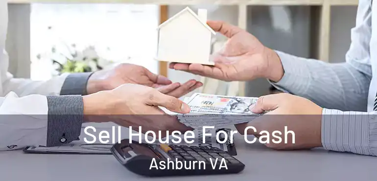  Sell House For Cash Ashburn VA