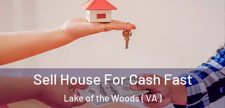  Sell House For Cash Fast Lake of the Woods ( VA )