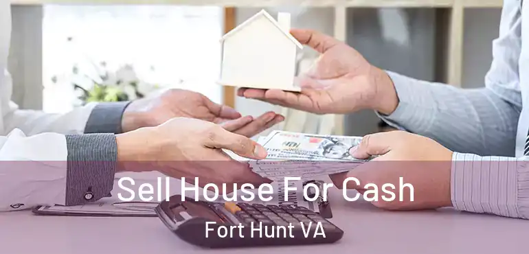  Sell House For Cash Fort Hunt VA