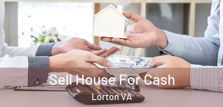 Sell House For Cash Lorton VA