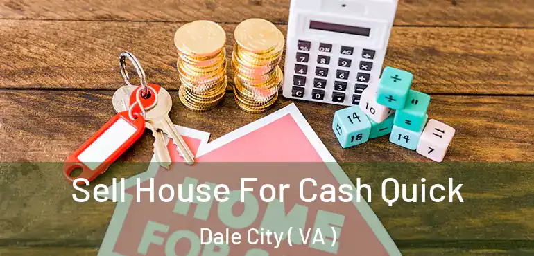  Sell House For Cash Quick Dale City ( VA )