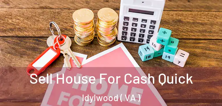  Sell House For Cash Quick Idylwood ( VA )