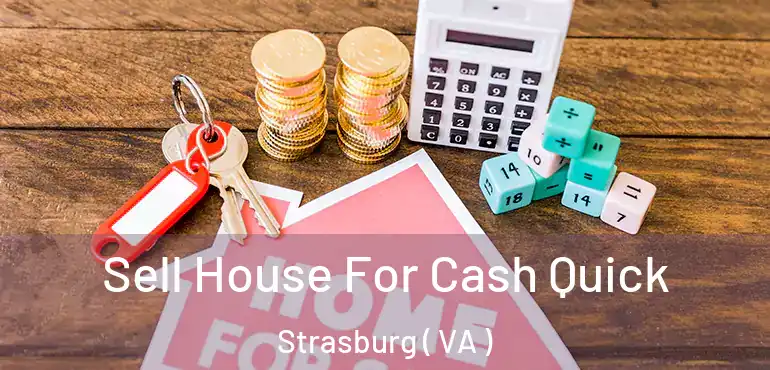  Sell House For Cash Quick Strasburg ( VA )