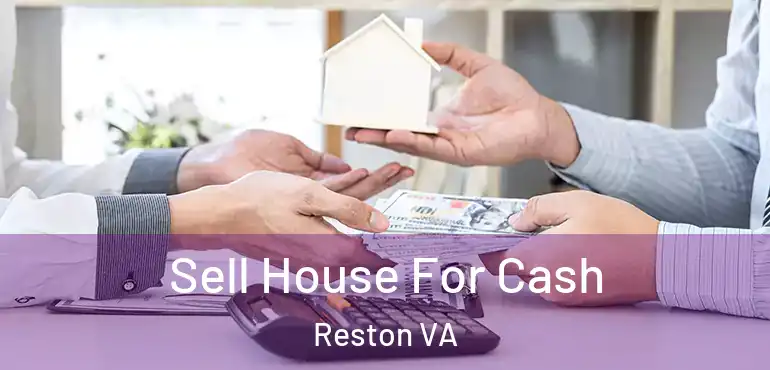  Sell House For Cash Reston VA