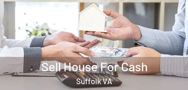  Sell House For Cash Suffolk VA