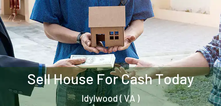  Sell House For Cash Today Idylwood ( VA )