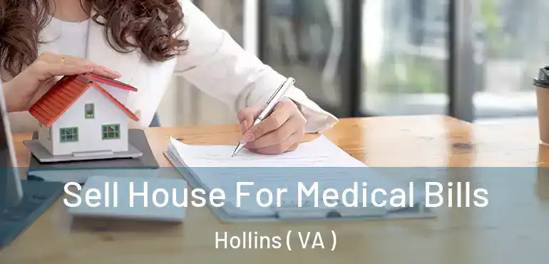  Sell House For Medical Bills Hollins ( VA )