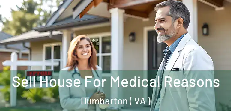  Sell House For Medical Reasons Dumbarton ( VA )