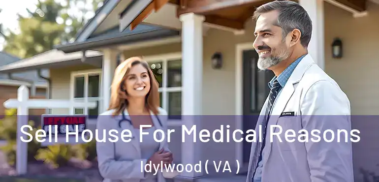  Sell House For Medical Reasons Idylwood ( VA )