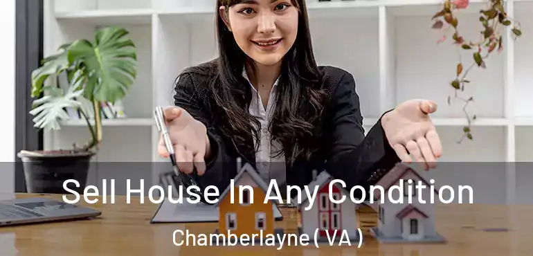  Sell House In Any Condition Chamberlayne ( VA )
