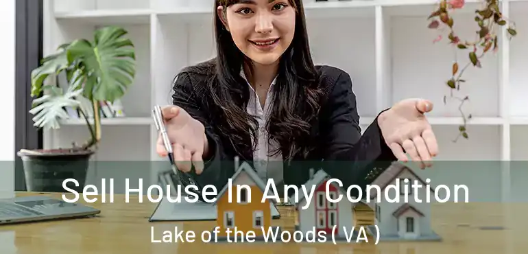  Sell House In Any Condition Lake of the Woods ( VA )