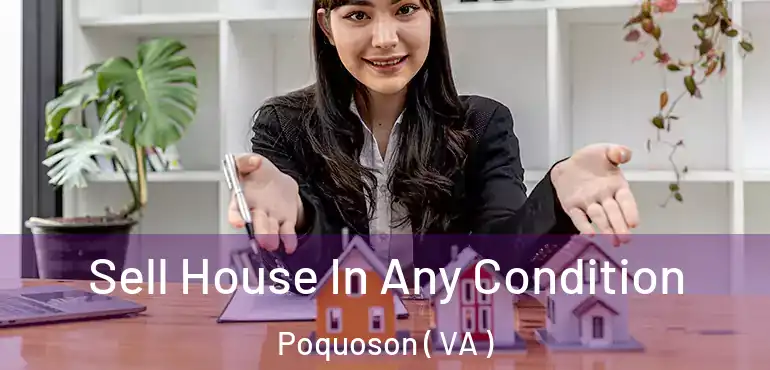  Sell House In Any Condition Poquoson ( VA )