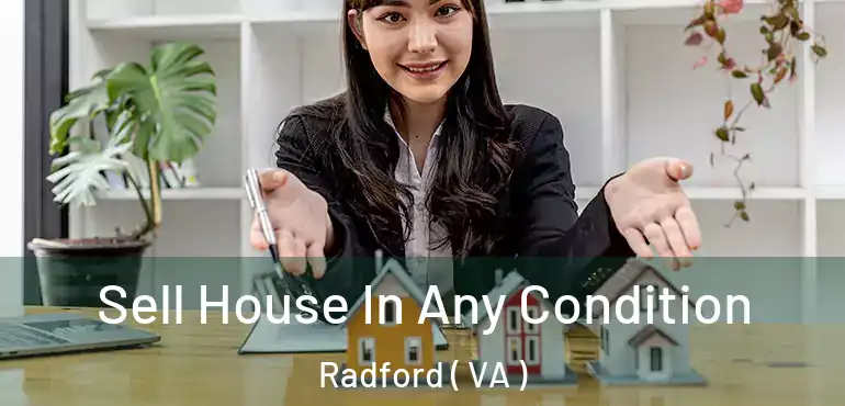  Sell House In Any Condition Radford ( VA )