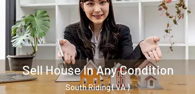  Sell House In Any Condition South Riding ( VA )