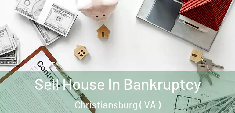  Sell House In Bankruptcy Christiansburg ( VA )