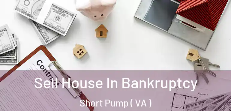  Sell House In Bankruptcy Short Pump ( VA )
