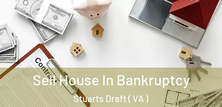  Sell House In Bankruptcy Stuarts Draft ( VA )