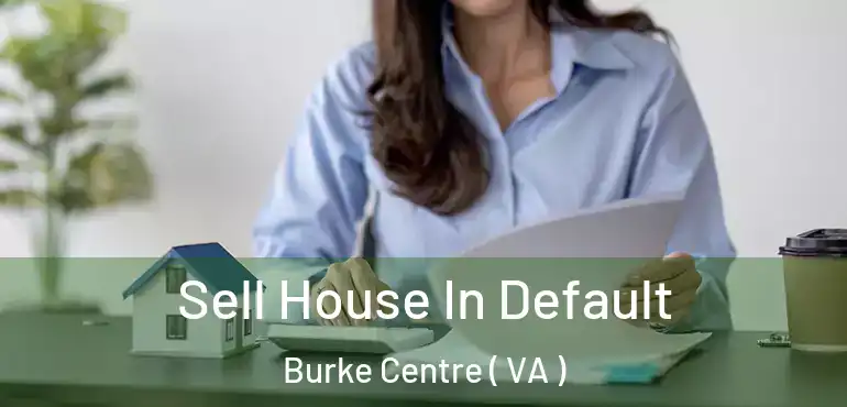  Sell House In Default Burke Centre ( VA )