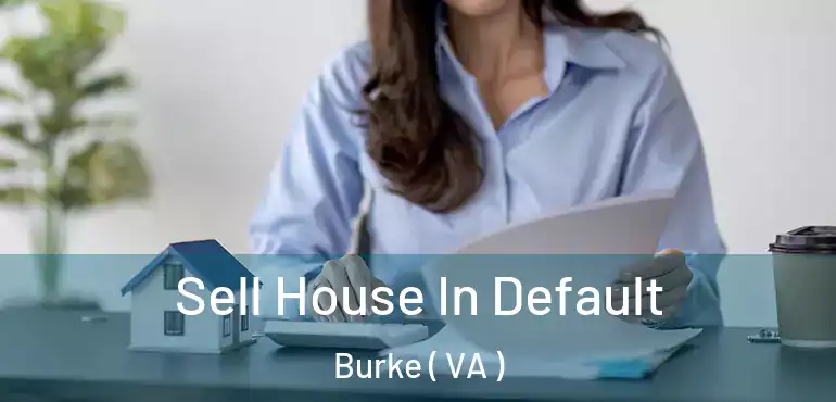  Sell House In Default Burke ( VA )