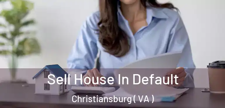 Sell House In Default Christiansburg ( VA )