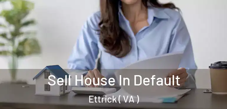  Sell House In Default Ettrick ( VA )