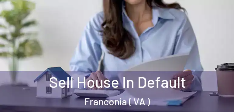  Sell House In Default Franconia ( VA )