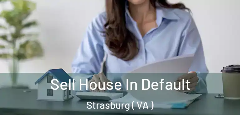  Sell House In Default Strasburg ( VA )