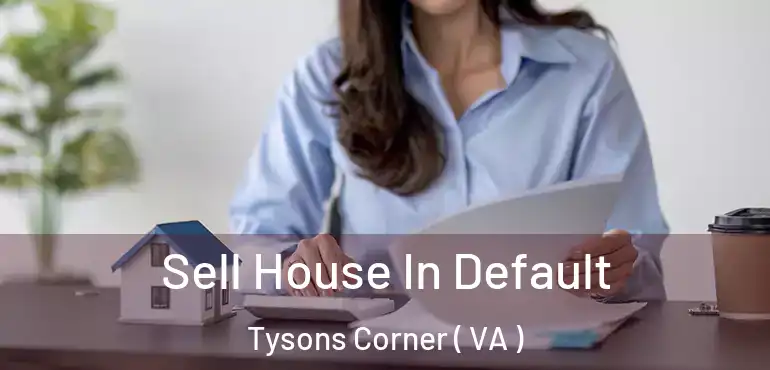 Sell House In Default Tysons Corner ( VA )