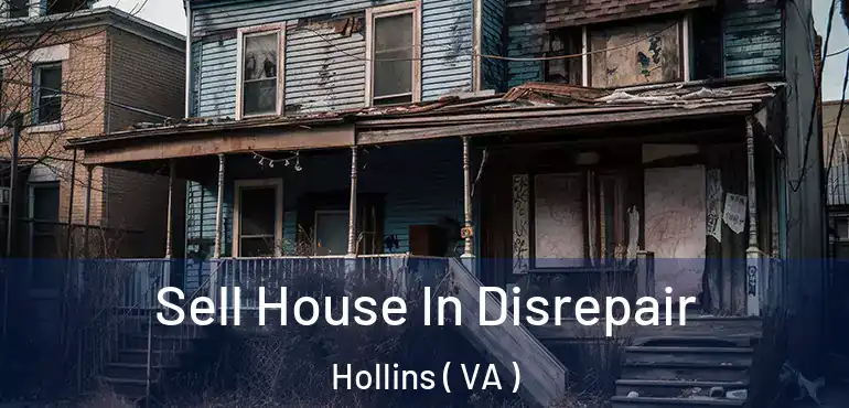  Sell House In Disrepair Hollins ( VA )