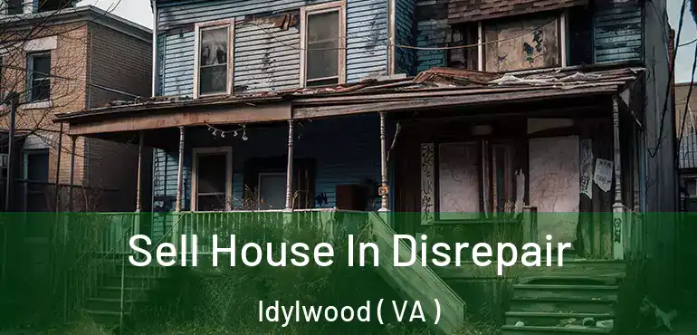  Sell House In Disrepair Idylwood ( VA )