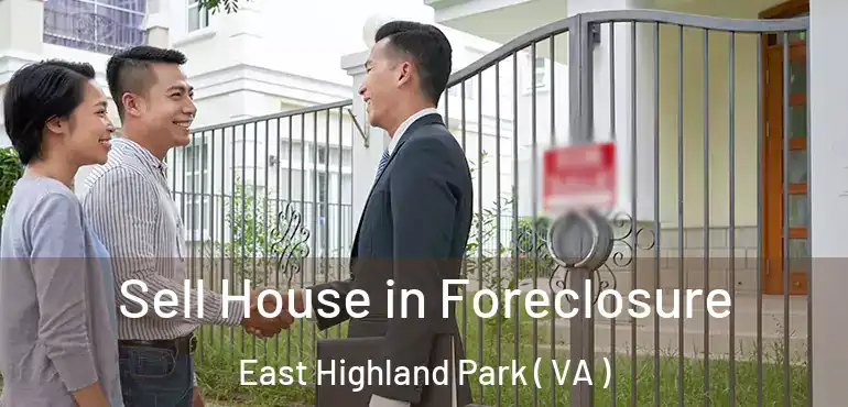  Sell House in Foreclosure East Highland Park ( VA )