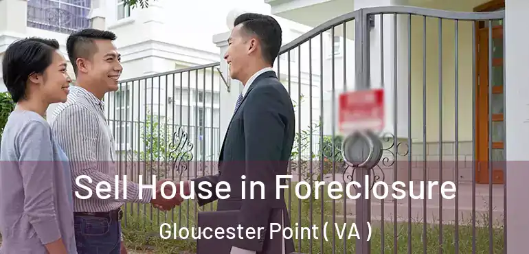  Sell House in Foreclosure Gloucester Point ( VA )