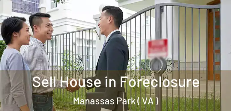 Sell House in Foreclosure Manassas Park ( VA )