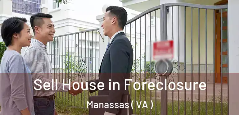  Sell House in Foreclosure Manassas ( VA )