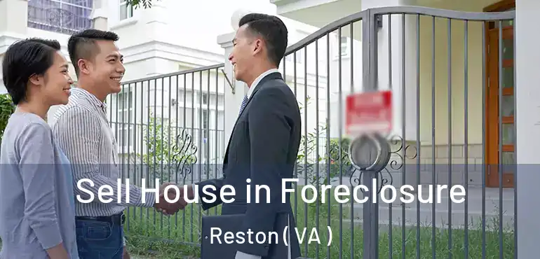  Sell House in Foreclosure Reston ( VA )