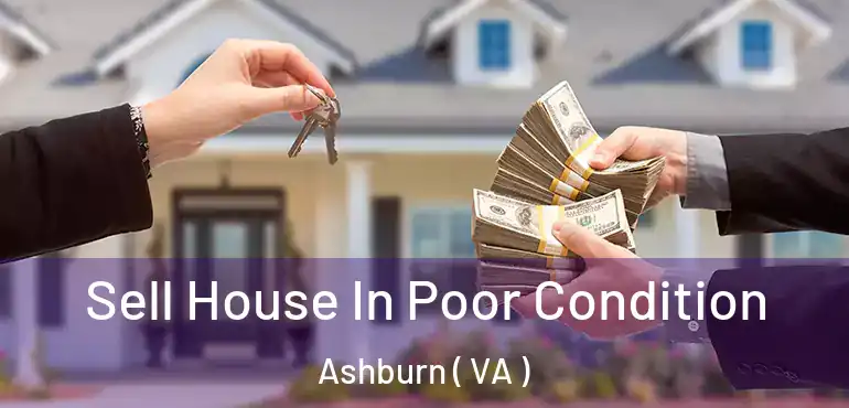  Sell House In Poor Condition Ashburn ( VA )
