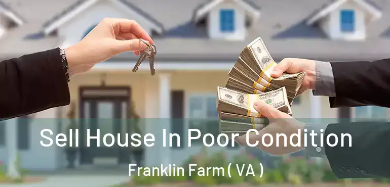  Sell House In Poor Condition Franklin Farm ( VA )