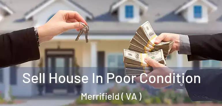  Sell House In Poor Condition Merrifield ( VA )