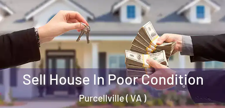 Sell House In Poor Condition Purcellville ( VA )