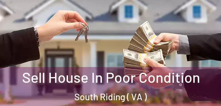  Sell House In Poor Condition South Riding ( VA )
