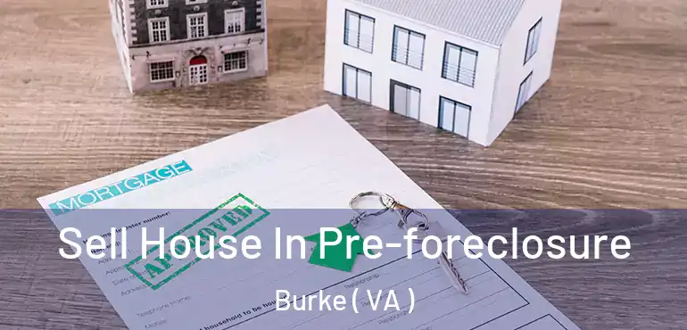  Sell House In Pre-foreclosure Burke ( VA )
