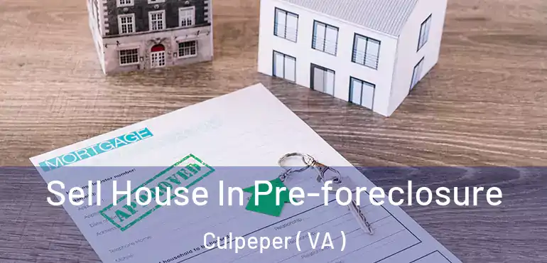  Sell House In Pre-foreclosure Culpeper ( VA )