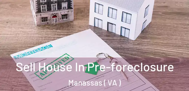  Sell House In Pre-foreclosure Manassas ( VA )