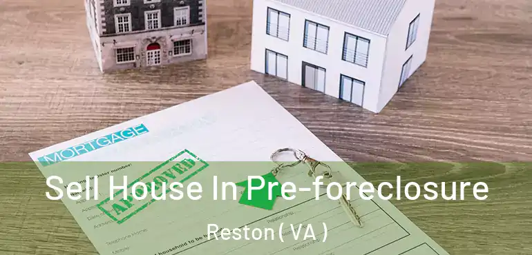  Sell House In Pre-foreclosure Reston ( VA )