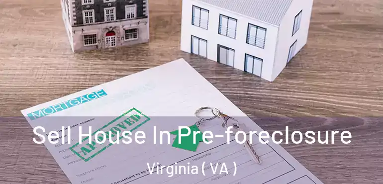  Sell House In Pre-foreclosure Virginia ( VA )