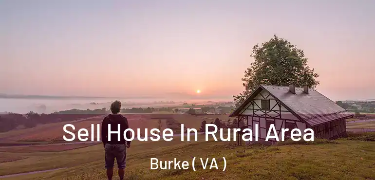 Sell House In Rural Area Burke ( VA )